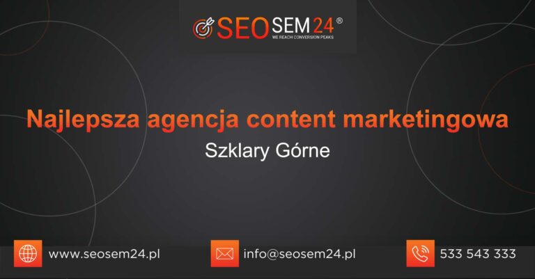 Najlepsza agencja content marketingowa w Szklarych Górnych