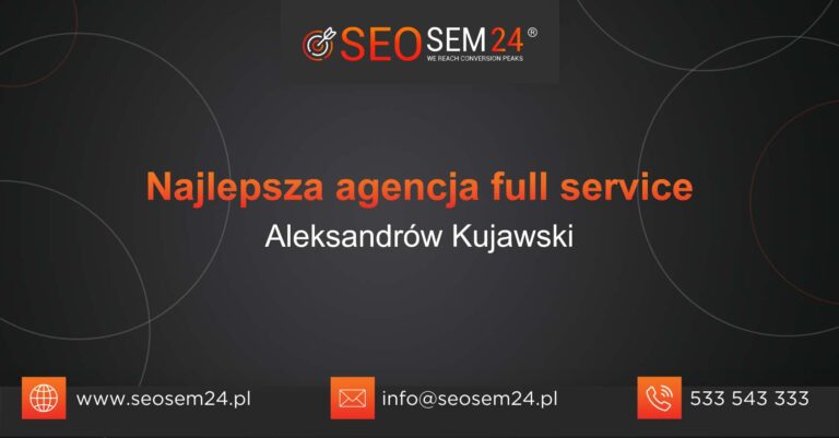 Najlepsza agencja Full Service w Aleksandrowie Kujawskim