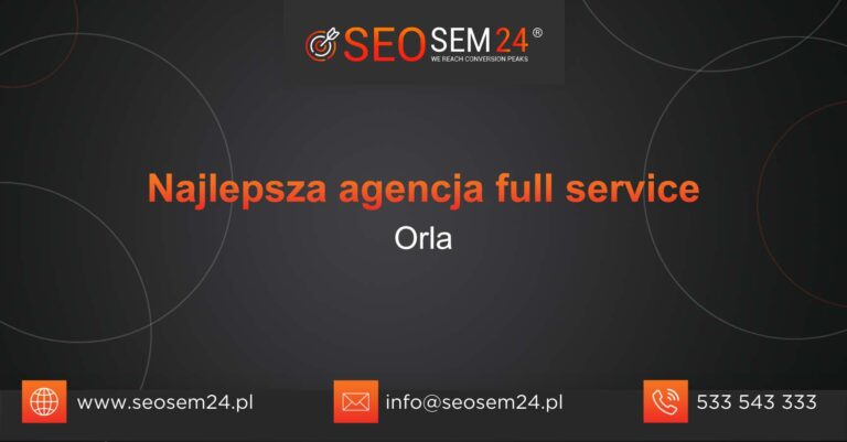 Najlepsza agencja Full Service w Orli