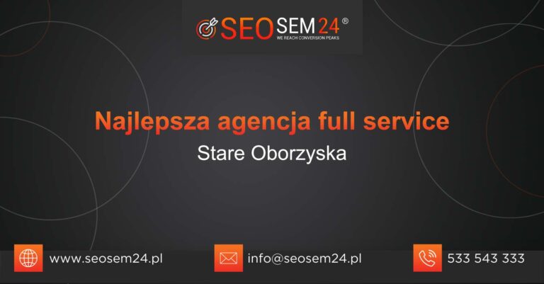 Najlepsza agencja Full Service w Starych Oborzyskach