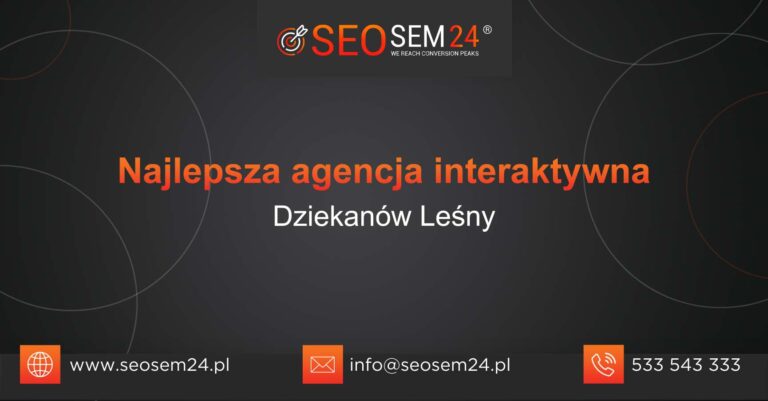 Najlepsza agencja interaktywna w Dziekanowie Leśnym