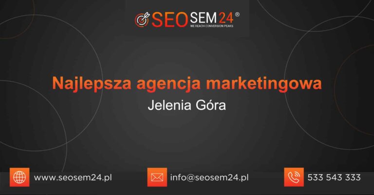 Najlepsza agencja marketingowa w Jeleniej Górze