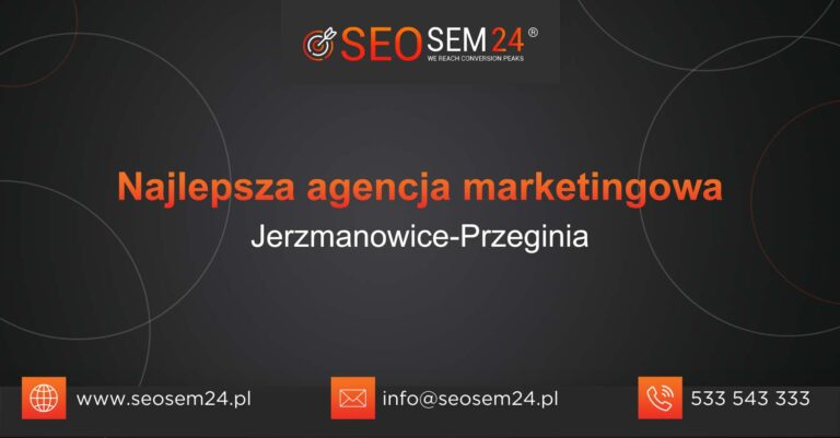 Najlepsza agencja marketingowa w Jerzmanowicach-Przegini