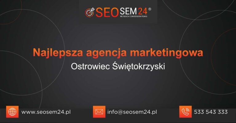 Najlepsza agencja marketingowa w Ostrowcu Świętokrzyskim