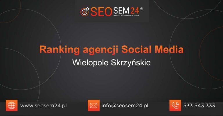 Ranking agencji social media Wielopole Skrzyńskie