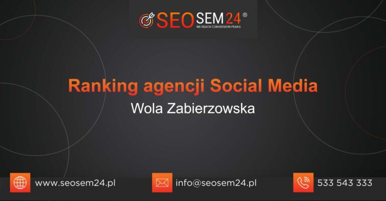 Ranking agencji social media Wola Zabierzowska