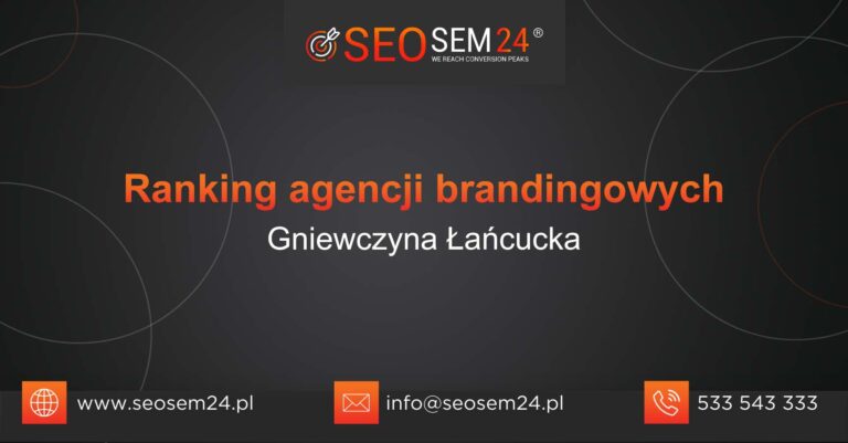 Ranking agencji brandingowych w Gniewczynie Łańcuckiej