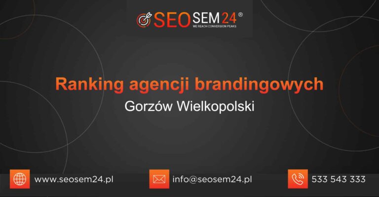 Ranking agencji brandingowych w Gorzowie Wielkopolskim