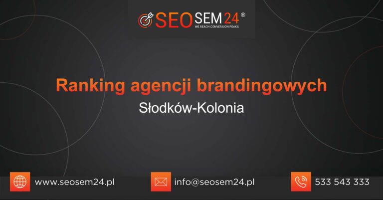 Ranking agencji brandingowych w Słodkowie-Kolonii