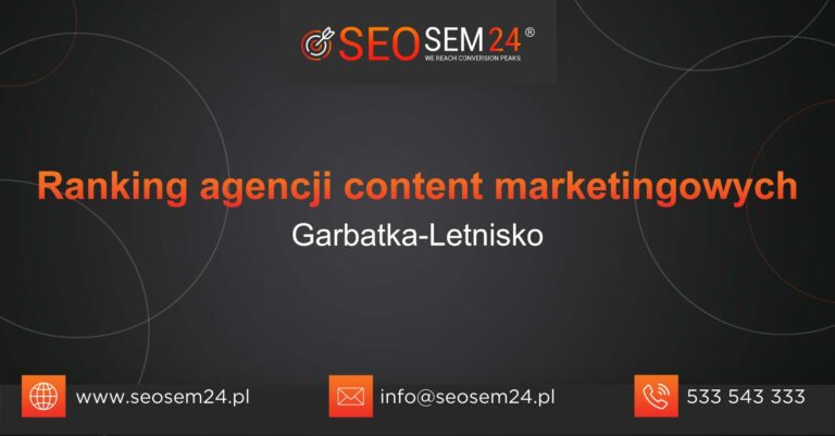 Ranking agencji content marketingowych w Garbatce-Letnisku