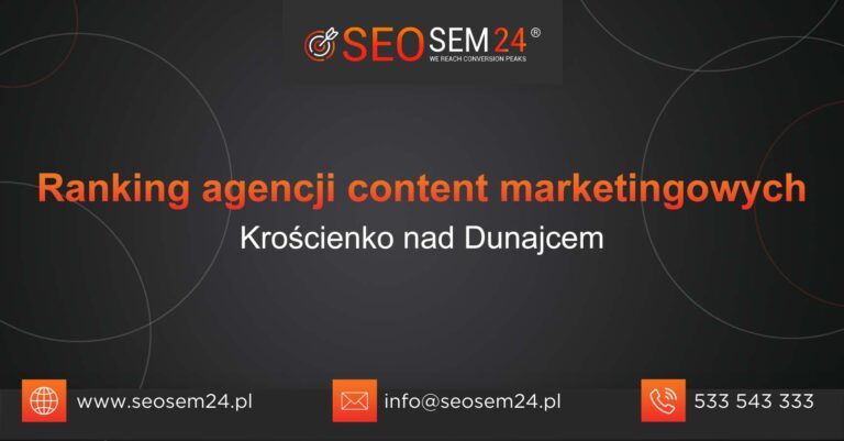 Ranking agencji content marketingowych w Krościenku nad Dunajcem
