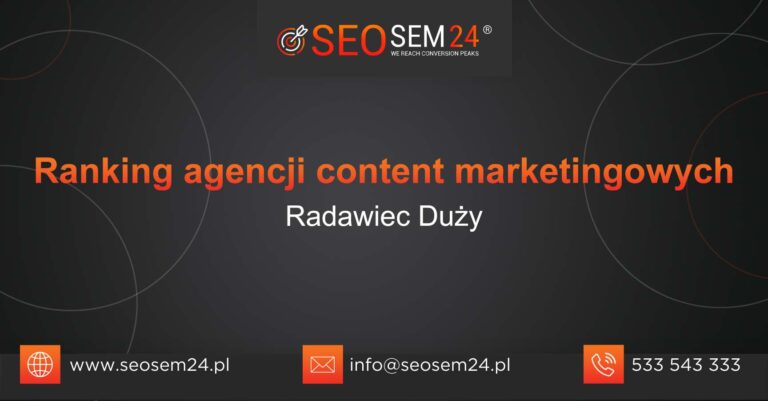 Ranking agencji content marketingowych w Radawcu Dużym