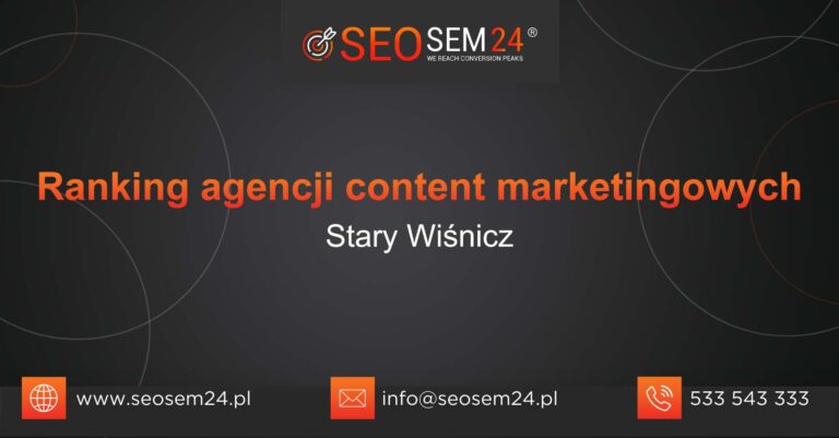 Ranking agencji content marketingowych w Starym Wiśniczu