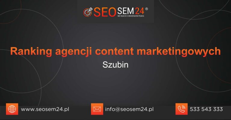 Ranking agencji content marketingowych w Szubinie