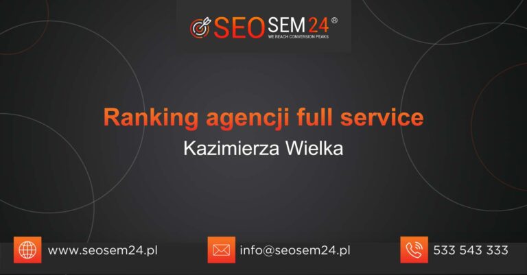 Ranking agencji Full Service w Kazimierzy Wielkiej