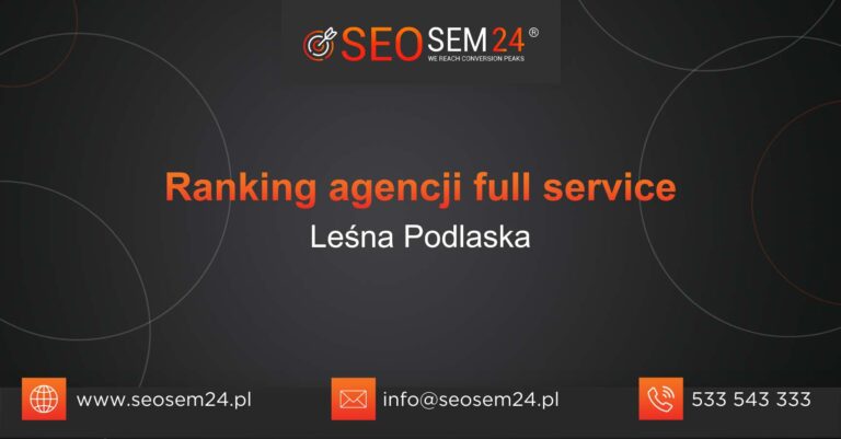 Ranking agencji Full Service w Leśnej Podlaskiej