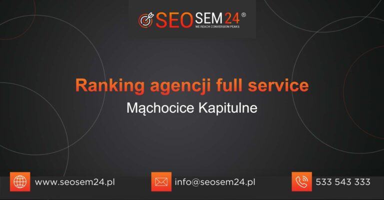 Ranking agencji Full Service w Mąchocicach Kapitulnych