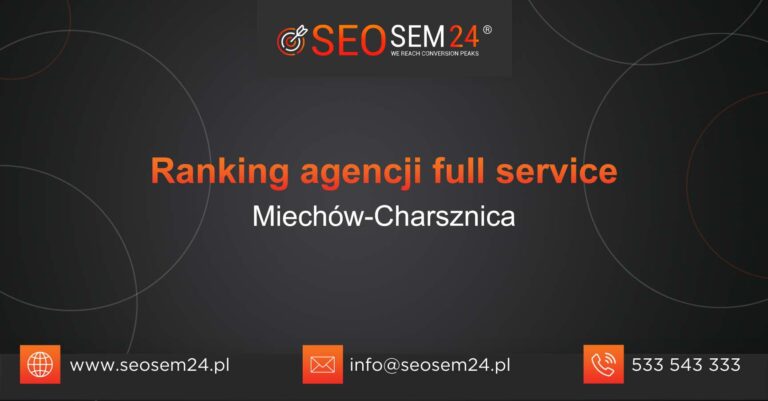 Ranking agencji Full Service w Miechowie-Charsznicy