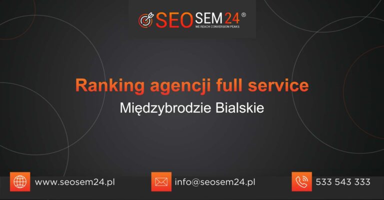Ranking agencji Full Service w Międzybrodziu Bialskim