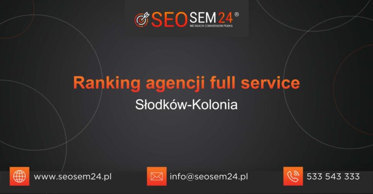 Ranking agencji Full Service w Słodkowie-Kolonii