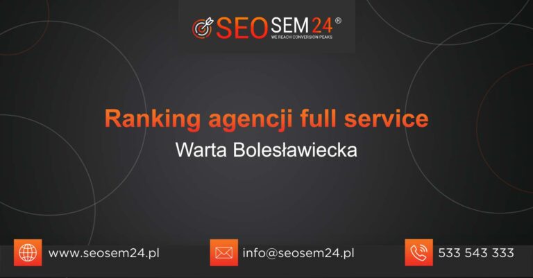 Ranking agencji Full Service w Warcie Bolesławieckiej