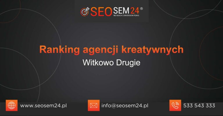 Ranking agencji kreatywnych Witkowo Drugie