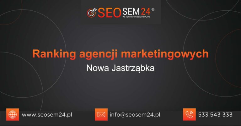 Ranking agencji marketingowych Nowa Jastrząbka