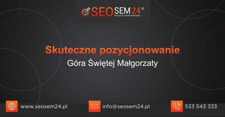 Skuteczne pozycjonowanie Góra Świętej Małgorzaty