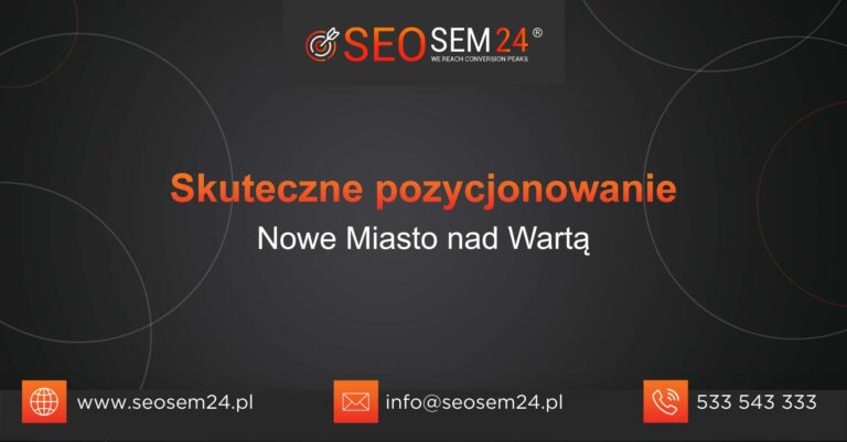 Skuteczne pozycjonowanie Nowe Miasto nad Wartą