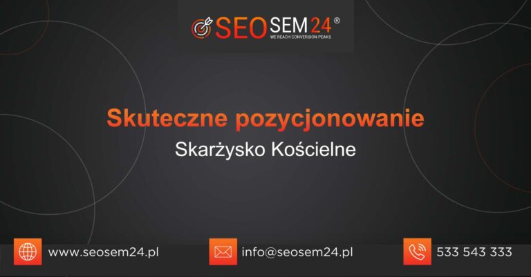 Skuteczne pozycjonowanie Skarżysko Kościelne