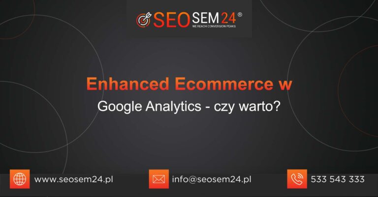 enhanced ecommerce w google analytics czy warto