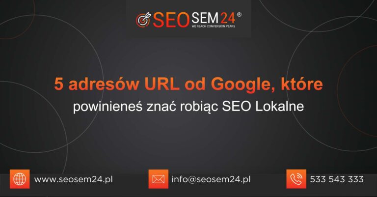 5 adresów url od google które powinieneś znać robiąc seo lokalne