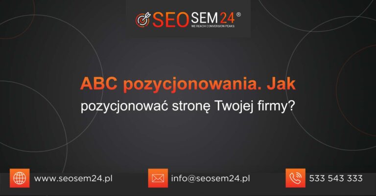 Abc pozycjonowania jak pozycjonować stronę twojej firmy