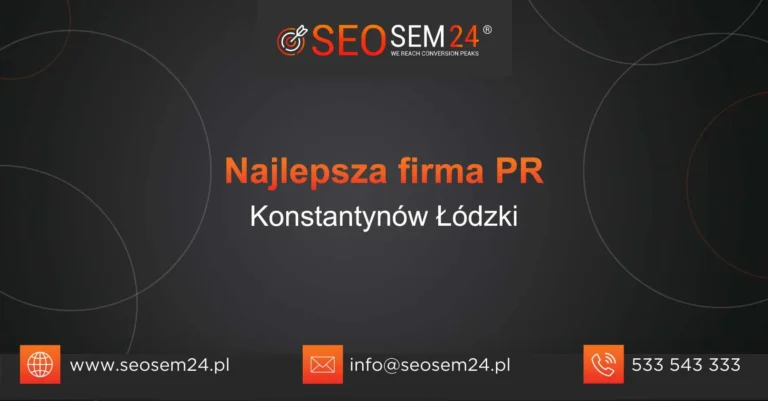 Najlepsza firma PR Konstantynów Łódzki