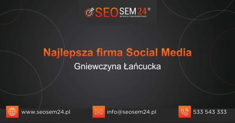 Najlepsza firma social media Gniewczyna Łańcucka