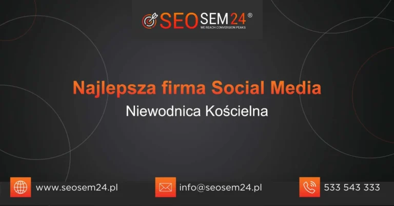 Najlepsza firma social media Niewodnica Kościelna