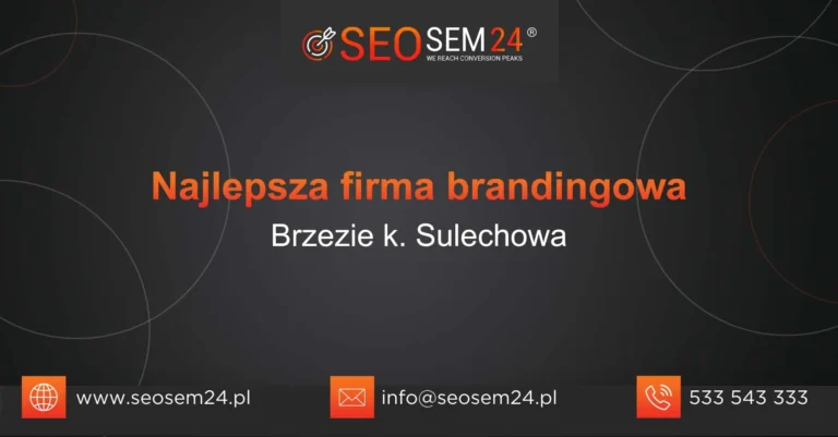 Najlepsza firma brandingowa Brzezie k. Sulechowa