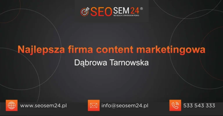 Najlepsza firma content marketingowa Dąbrowa Tarnowska