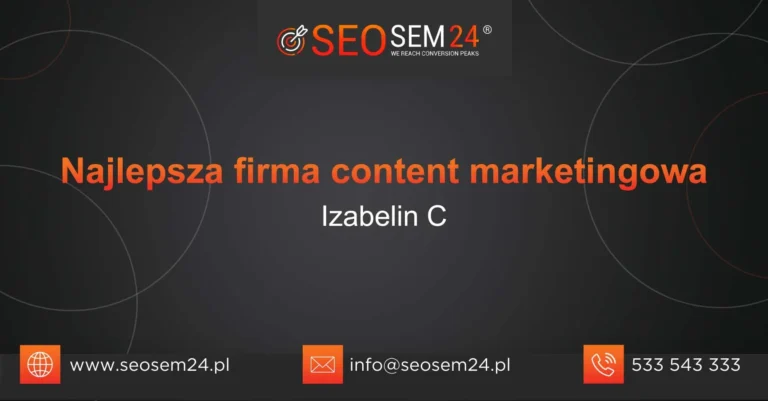 Najlepsza firma content marketingowa Izabelin C