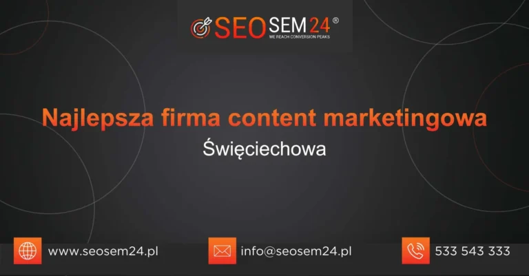 Najlepsza firma content marketingowa Święciechowa