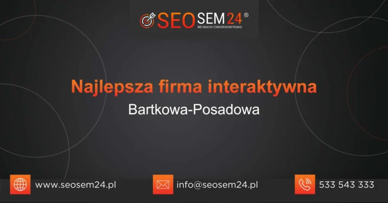 Najlepsza firma interaktywna Bartkowa-Posadowa