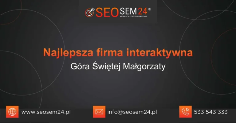 Najlepsza firma interaktywna Góra Świętej Małgorzaty