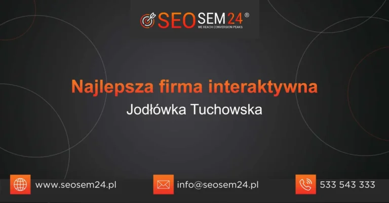 Najlepsza firma interaktywna Jodłówka Tuchowska