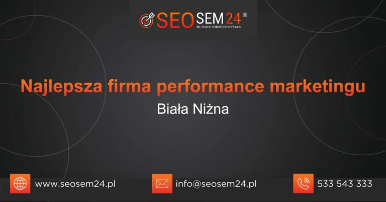 Najlepsza firma performance marketingu Biała Niżna