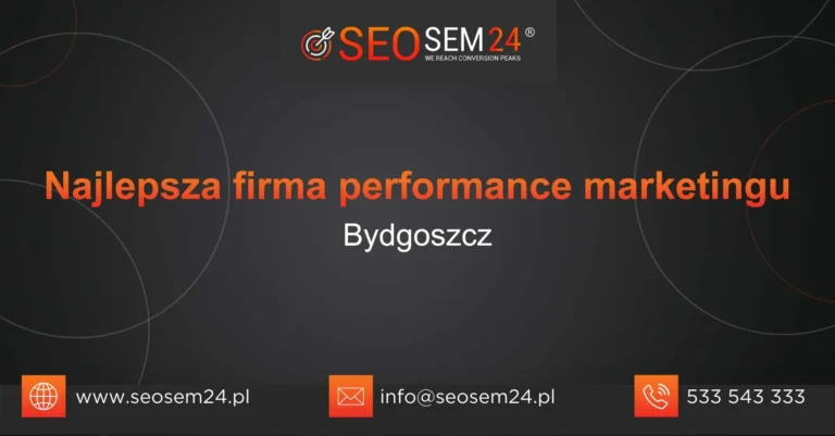 Najlepsza firma performance marketingu Bydgoszcz