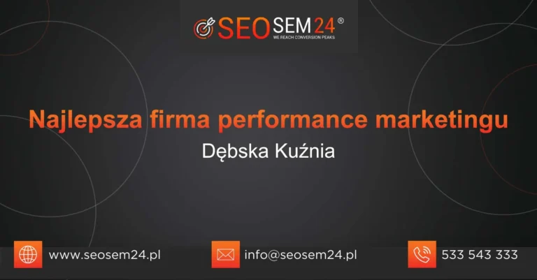 Najlepsza firma performance marketingu Dębska Kuźnia
