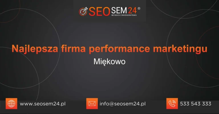 Najlepsza firma performance marketingu Miękowo