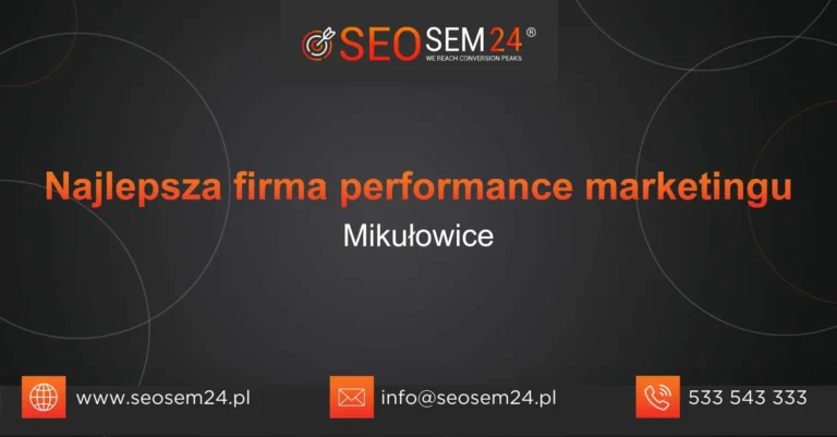 Najlepsza firma performance marketingu Mikułowice