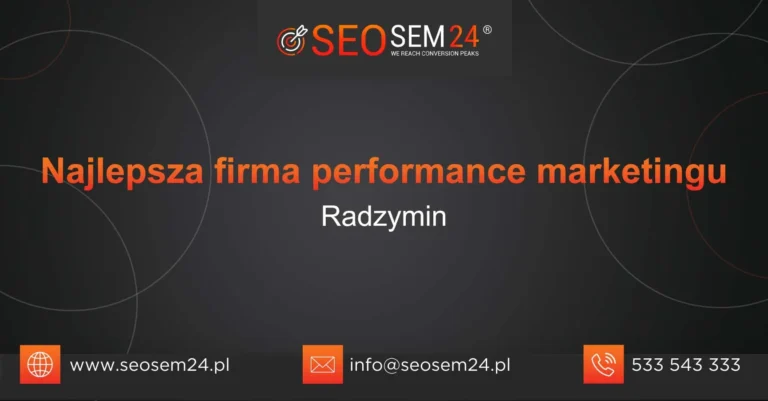 Najlepsza firma performance marketingu Radzymin