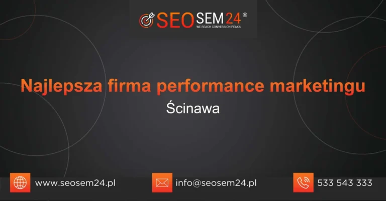Najlepsza firma performance marketingu Ścinawa